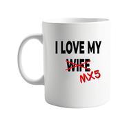 signkitsuk I Love My Wife X MX5 Mug 11oz - Funny Coffee Mug for Car Lovers - Great Gift for Him or Her - Durable Ceramic Cup for Home or Office - Unique, Romantic Husband Present for Any Occasion