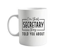 signkitsuk I'm That Secretary They Told You About Hilarious 11oz Coffee Mug for Secretaries - Funny Office Gift for Administrative Assistants, Coworkers - Sarcastic & Witty Work Present