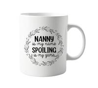 signkitsuk Nanny is My Name, Spoiling is My Game 11oz Ceramic Mug - Funny and Playful Gift for Nannies, Grandmothers, and Caregivers, Humorous Quote Coffee Cup, Unique Tea Mug for Spoiling Loved Ones