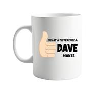 signkitsuk What a Difference a Dave Makes Funny 11oz Mug - Hilarious Novelty Coffee Cup for Dads, Friends, Colleagues, and Family - Unique Birthday or Celebration Present for Anyone Named Dave