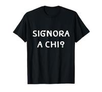 Signora a Chi? - Ironica per Donne con Grinta T-Shirt