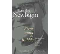 Signs Amid the Rubble: The Purposes of God in Human History