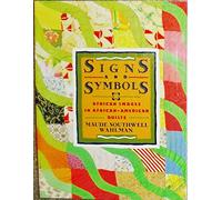 Signs And Symbols: African Images in African-American Quilts