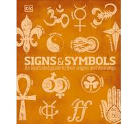 Signs and Symbols: An Illustrated Guide to Their Origins and Meanings (DK Compact Culture Guides)