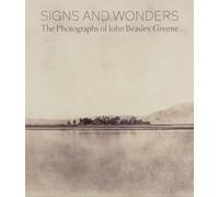 Signs and Wonders: The Photographs of John Beasley Greene