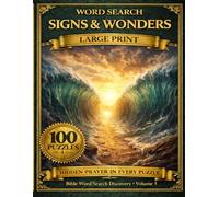 Signs and Wonders Word Search: 100 Large Print Puzzles with Hidden Prayers and Miracle Stories (Bible Word Search Discovery)