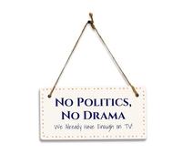 Signs ByLITA No Politics, No Drama - We Already Have Enough on TV! 5x10 Hanging Plus Wall or Door Sign | Humorous Wall Sign for Home or Office