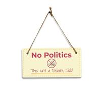 Signs ByLITA No Politics - This Isn’t a Debate Club! 5x10 Hanging Plus Wall or Door Sign | Funny Hanging Wall Sign for Home Decor