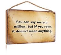 Signs For Kitchen You Can Say Sorry A Million, But If You Reve, It Doesn'T Mean Anything Wooded Sign Funny Bedroom Decor Retro Decor(23X35CM)