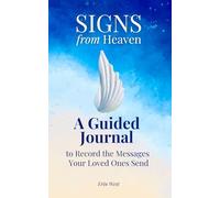 Signs From Heaven: A Guided Journal to Record the Messages Your Loved Ones Send