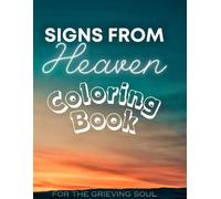 Signs From Heaven Coloring Book: For the grieving soul