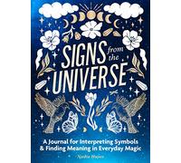 Signs from the Universe: A Journal for Interpreting Symbols and Finding Meaning in Everyday Magic