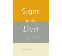 Signs in the Dust: A Theory of Natural Culture and Cultural Nature
