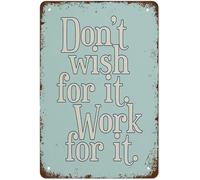 Signs Metal Plaque, Inspirational Quote Home Don'T Wish For It Work Art, Wall Posters Decorative, Weatherproof Warning Notice Signs For Bathroom Bar Pub Shop, 20X30Cm