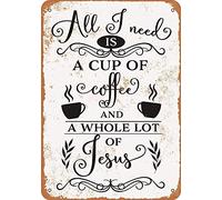 Signs Metal Plaque Look All I Need is a Cup of Coffee and Jesus Metal Poster Novelty Room Decor for Bar Pub Man Cave Shop M