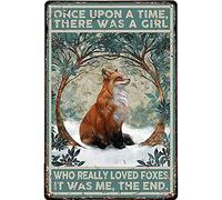 Signs Metal Plaque Once Upon A Time There was A Girl Who Really Loved Foxes,Wall Posters,Bar Pub,Man Cave,Tin Metal Signs Plaque,Home M