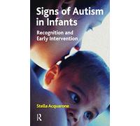 Signs of Autism in Infants: Recognition and Early Interventation