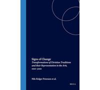 Signs of Change: Transformations of Christian Traditions and their Representation in the Arts, 1000-2000: 43 (Textxet: Studies in Comparative Literature, 43)