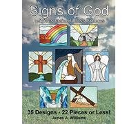 Signs of God Religious Stained Glass Patterns: 35 Designs - 22 Pieces or Less!