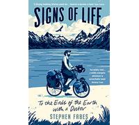 Signs of Life: To the Ends of the Earth with a Doctor (Paperback) - Stephen Fabes Book