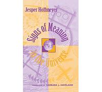 Signs of Meaning in the Universe (Advances in Semiotics)