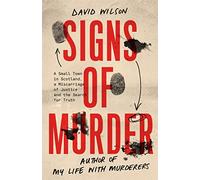 Signs of Murder: A small town in Scotland, a miscarriage of justice and the search for the truth