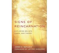 Signs of Reincarnation: Exploring Beliefs, Cases, and Theory