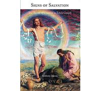 Signs of Salvation: The Theme of Creation in John's Gospel