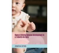 Signs of Strong Balance Development in a 1-Month-Old Baby (Baby Steps to Fitness: 1-3 Month Milestones for Strong and Healthy Growth)