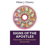 Signs of the Apostles: Observations on Pentacostalism Old and New