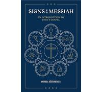 Signs of the Messiah: An Introduction to John's Gospel