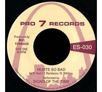 Signs Of The Time - Hurts So Bad / I Think Of You