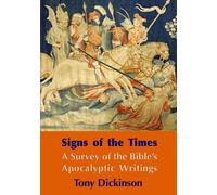 Signs of the Times: A Brief Survey of the Bible’s Apocalpytic Writings