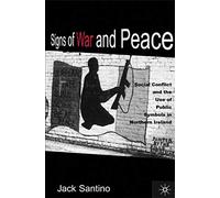 Signs of War and Peace: Social Conflict and the Use of Public Symbols in Northern Ireland
