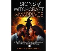Signs of Witchcraft in Marriage: A Guide to Identifying and Breaking Free from Spiritual Bondage