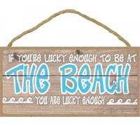 Signs Plaques If You're Lucky Enough To Be At The Beach You Are Lucky...NEW House Decor