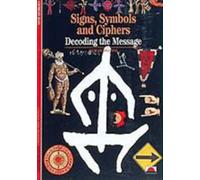 Signs, Symbols and Ciphers : Decoding the Message