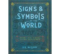 Signs & Symbols of the World: Over 1,001 Visual Signs Explained (4) (Complete Illustrated Encyclopedia)