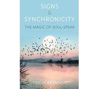 Signs & Synchronicity: The Magic of Soul-Speak