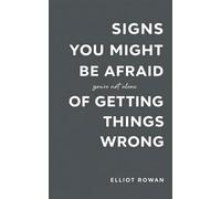 Signs You Might Be Afraid of Getting Things Wrong: A Comforting, Validation-Focused Guide for Perfectionism, Overthinking, People-Pleasing, and the Anxiety of Making Mistakes