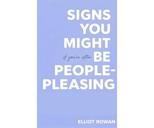 Signs You Might Be People-Pleasing: Gentle Reflections for When You Feel Responsible for Everyone’s Feelings, Struggle to Say No, and Want to Feel More Like Yourself Again