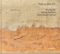 Signum Quartett - Signum Quartett: A Dark Flaring (Works for String Quartet from South Africa)