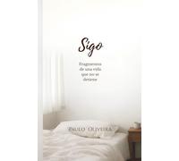 Sigo: Fragmentos de una vida que no se detiene (Serie Fragmentos)