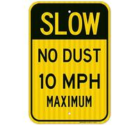 Sigo Signs Slow No Dust 10 MPH Maximum Sign Federal 12 x18 3M Prismatic Engineer Grade Reflective Aluminum for Indoor or Outdoor Use