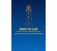 SIGO TU LUZ:: Lo que es para ti, te encuentra siempre