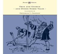 Sigrid Undset True & Untrue & Other Norse Tales - Illustrated by Frederick Sigrid Undset Multicolor