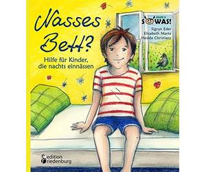 Sigrun Eder Elisabeth Mar Nasses Bett? Hilfe für Kinder, die nachts (Paperback)