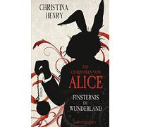 Sigrun Zühlke C Die Chroniken von Alice - Finsternis im Wunderland: R (Hardback)