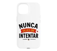 Sigue Adelante NUNCA DEJES DE INTENTAR Case for iPhone 15