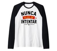 Sigue Adelante NUNCA DEJES DE INTENTAR Raglan Baseball Tee